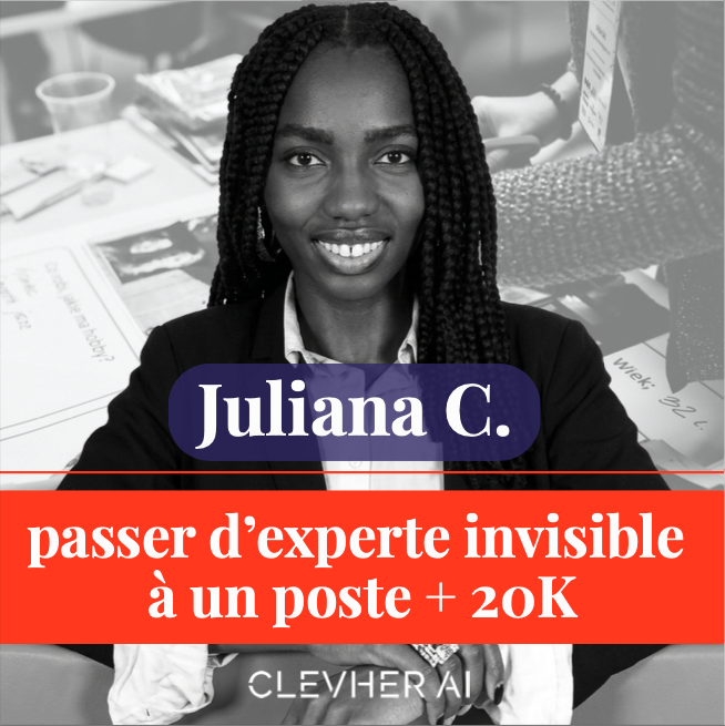 Témoignage de Juliana C. : « Je suis passée d'experte invisible à un poste à +20 K. »