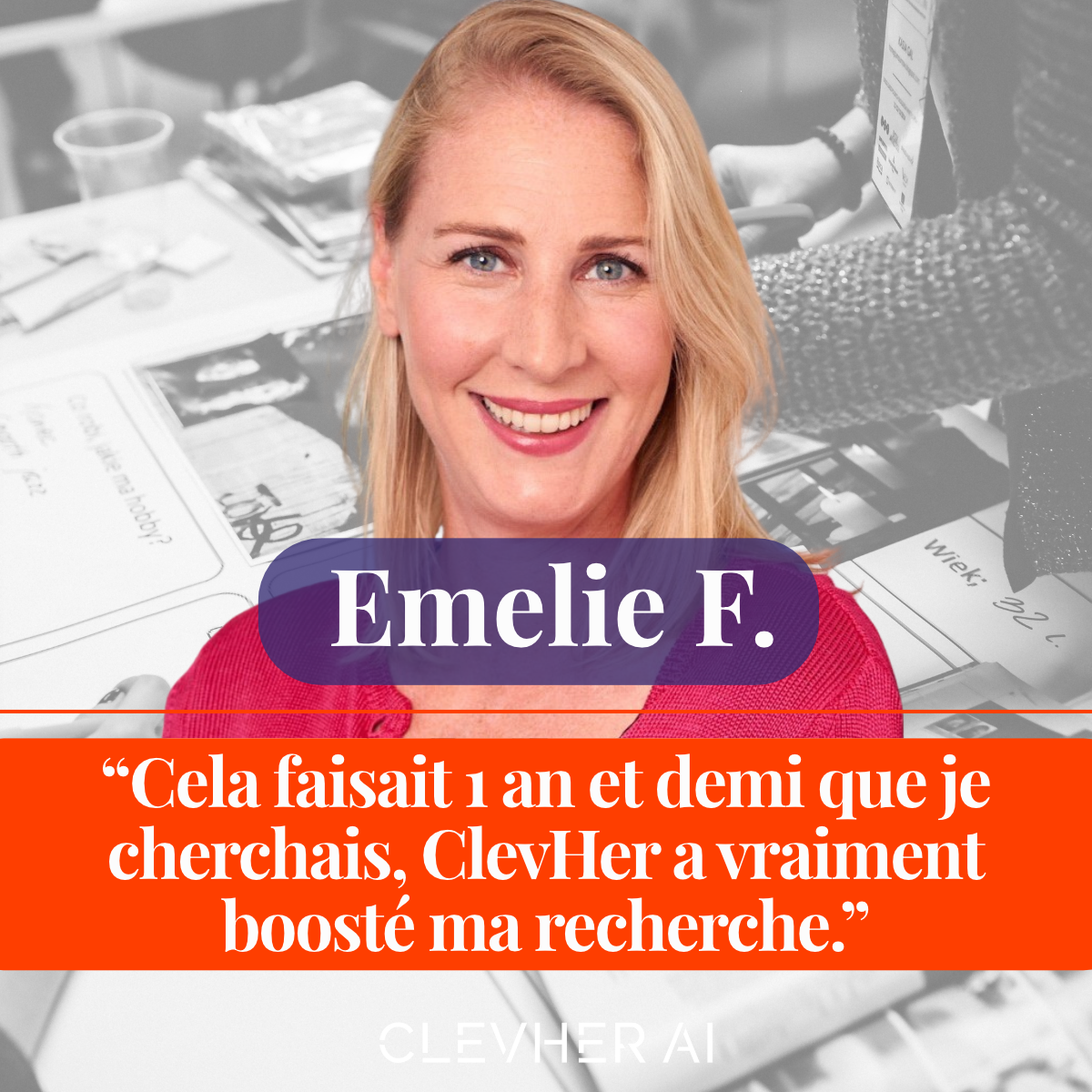 Témoignage d'Emelie F. : « Cela faisait un an et demi que je cherchais. CleVher a vraiment boosté ma recherche. »